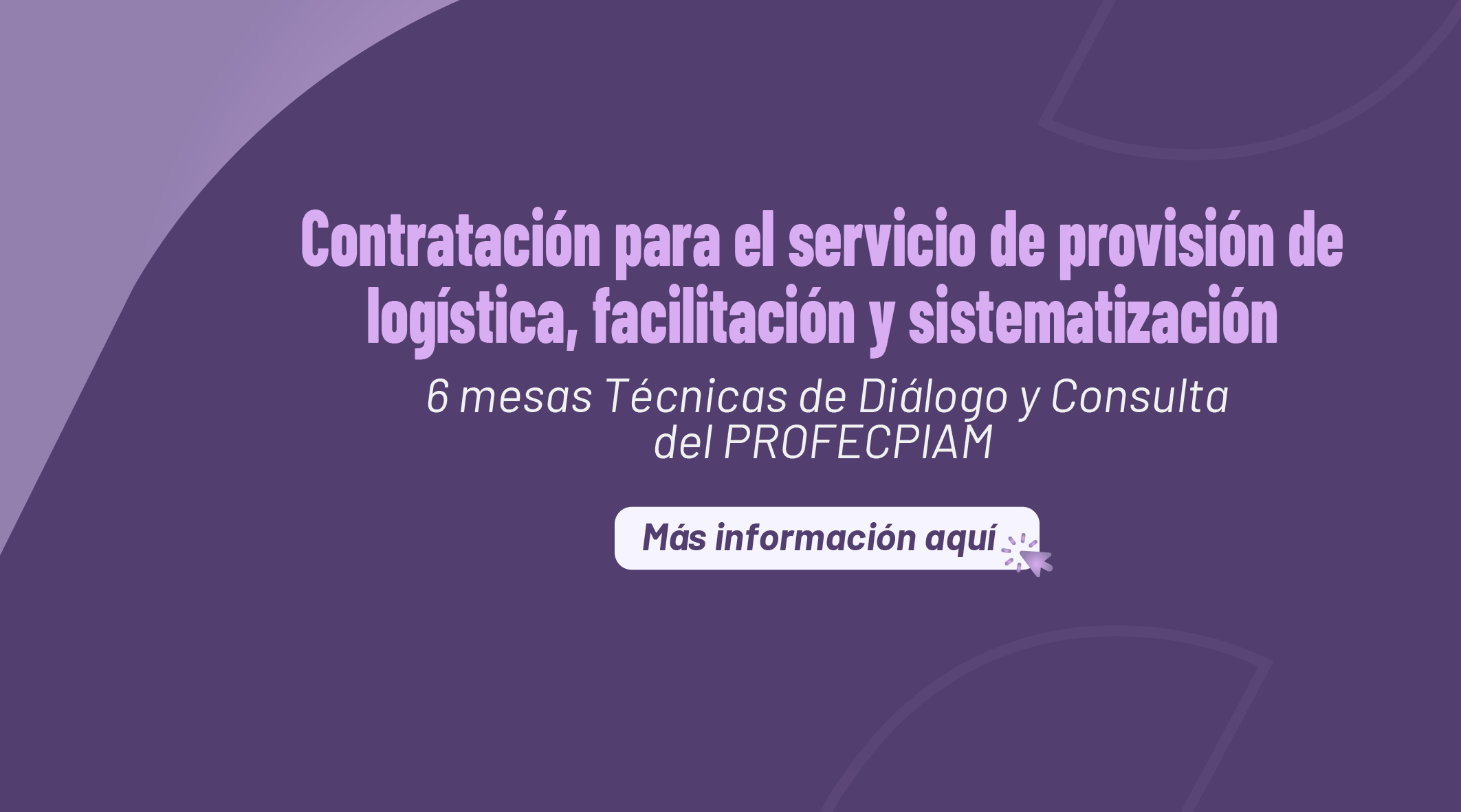 Participa en la contratación para el servicio de provisión de logística, facilitación y sistematización del PROFECPIAM